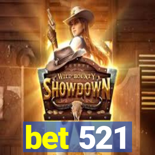 bet 521